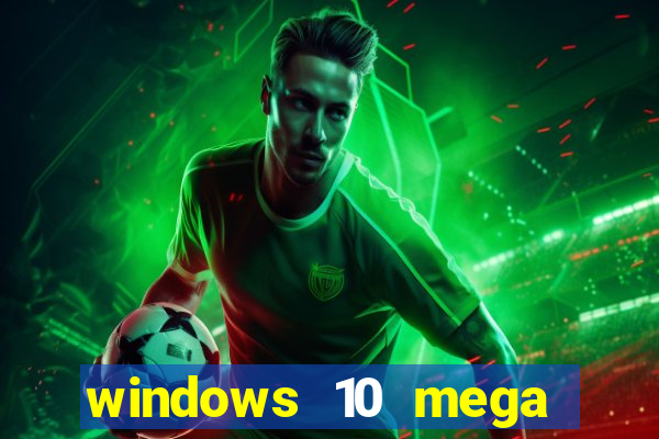 windows 10 mega lite torrent